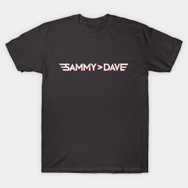 Sammy is Greater than Dave T-Shirt by Rock Tops (& More)